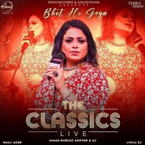 Bhot Ho Geya (Live) Gurlez Akhtar, Sj Mp3 Song Free Download