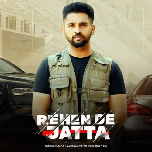 Rehen De Jatta Gurlej Akhtar, Armaan Mp3 Song Free Download