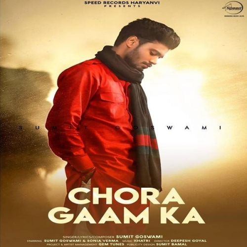 Chora Gaam Ka Sumit Goswami Mp3 Song Free Download
