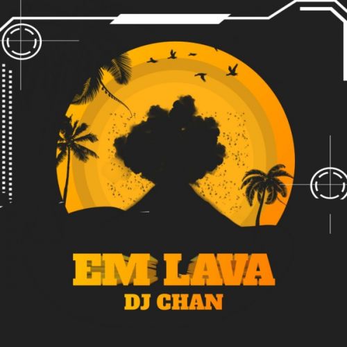 Em Lava DJ Chan Mp3 Song Free Download