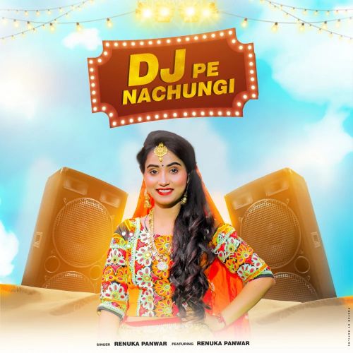 DJ Pe Nachungi Renuka Panwar Mp3 Song Free Download