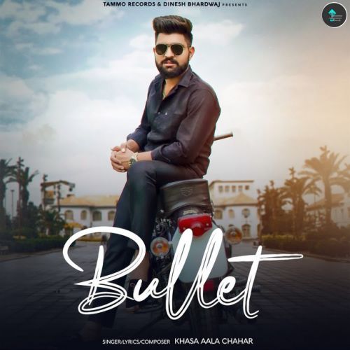 Bullet Khasa Aala Chahar Mp3 Song Free Download