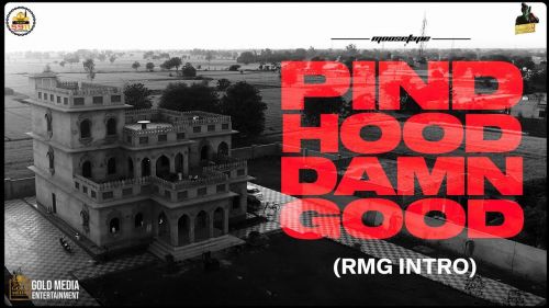 Pind Hood Damn Good (Malwa Block Intro) Sidhu Moose Wala, Randialawala Mp3 Song Free Download