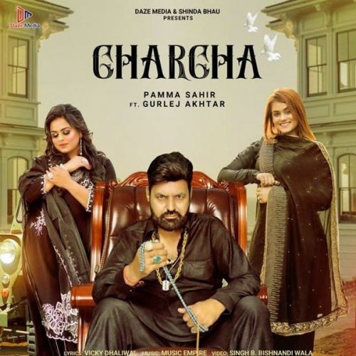 Charcha Gurlej Akhtar, Pamma Sahir Mp3 Song Free Download