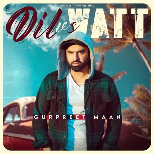 Dil vs Watt Gurpreet Mann Mp3 Song Free Download