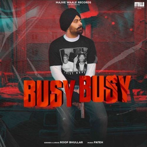 Busy Busy Roop Bhullar Mp3 Song Free Download