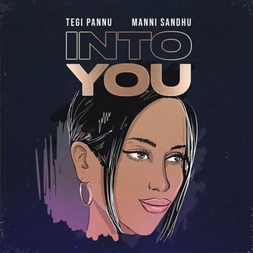 Into You Tegi Pannu Mp3 Song Free Download