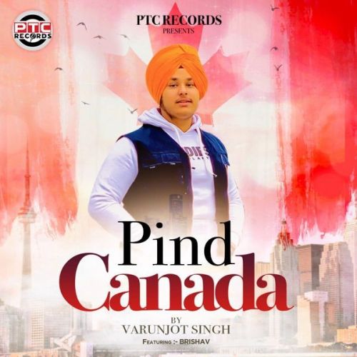 Pind Canada Brishav, Varunjot Singh Mp3 Song Free Download