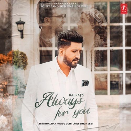 Always For You Balraj Mp3 Song Free Download
