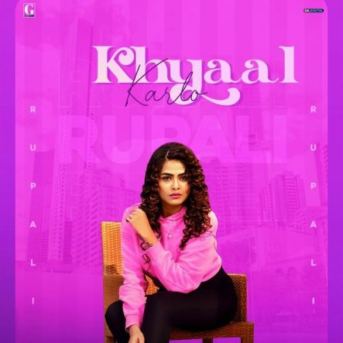 Khyaal Karlo Rupali Mp3 Song Free Download