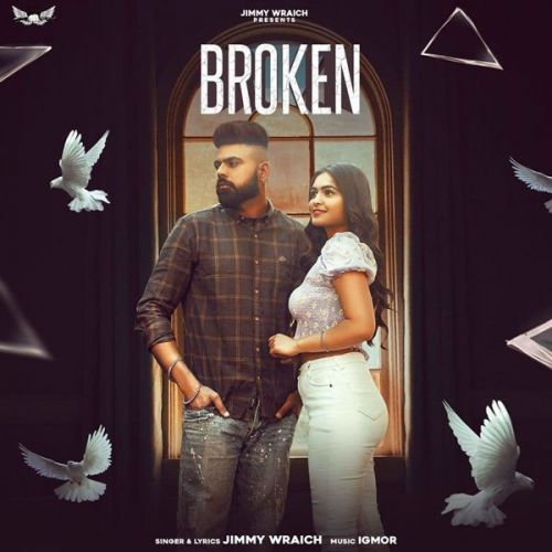 Broken Jimmy Wraich Mp3 Song Free Download