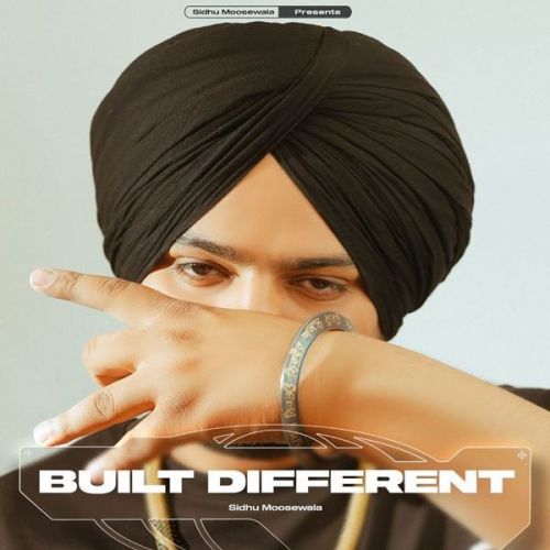 Built Different Sidhu Moose Wala Mp3 Song Free Download