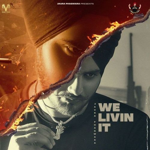 We Livin it Jaura Phagwara Mp3 Song Free Download