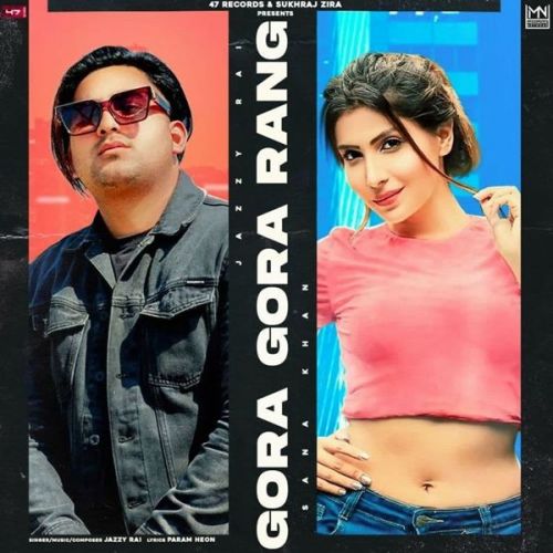 Gora Gora Rang Jazzy Rai Mp3 Song Free Download