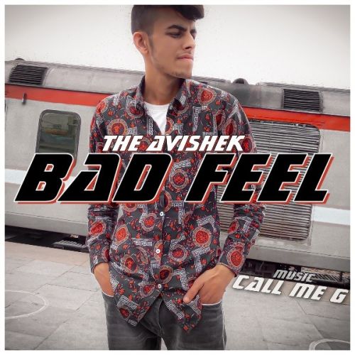 Bad Feel The Avishek Mp3 Song Free Download