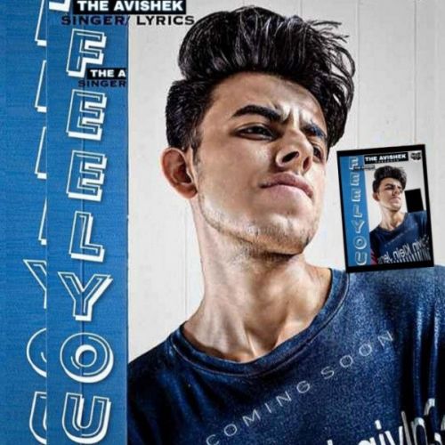 Feel You The Avishek Mp3 Song Free Download