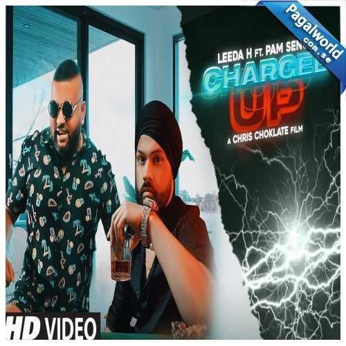 Charged Up PAM Sengh, Leeda H Mp3 Song Free Download