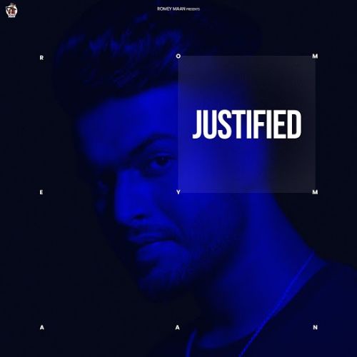 Justified Romey Maan Mp3 Song Free Download