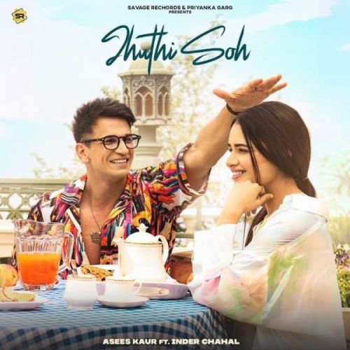 Jhuthi Soh Asees Kaur, Inder Chahal Mp3 Song Free Download