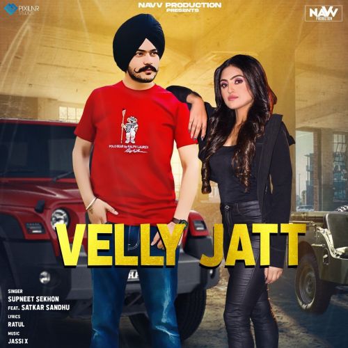 Velly Jatt Satkar Sandhu, Supneet Sekhon Mp3 Song Free Download