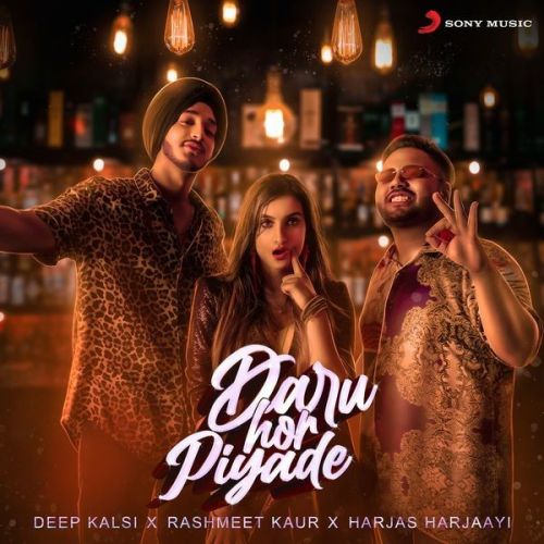 Daru Hor Piyade Deep Kalsi, Rashmeet Kaur Mp3 Song Free Download