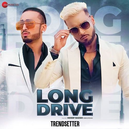 Long Drive (From Trendsetter) Kanika Kapoor, Indeep Bakshi Mp3 Song Free Download