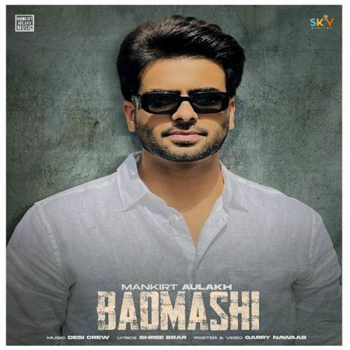 Badmashi (Original) Gurlez Akhtar, Mankirt Aulakh Mp3 Song Free Download