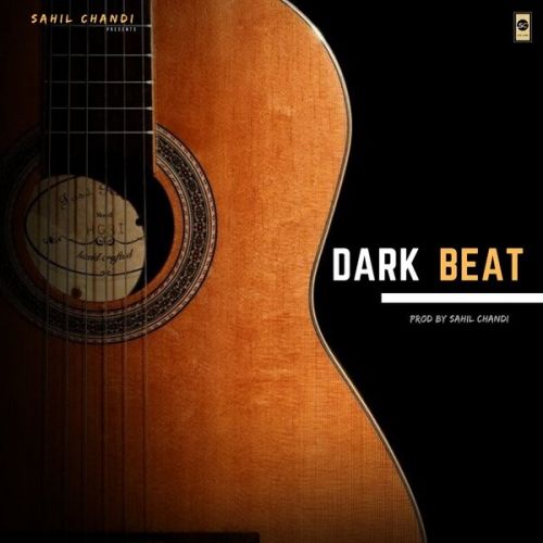 Dark Beat Sahil Chandi Mp3 Song Free Download