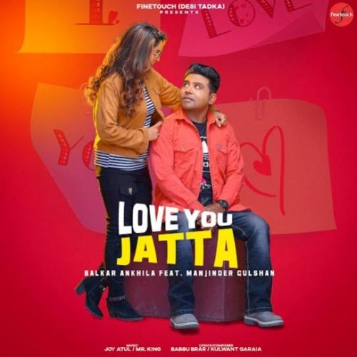Love You Jatta Balkar Ankhila and Manjinder Gulshan full album mp3 songs download