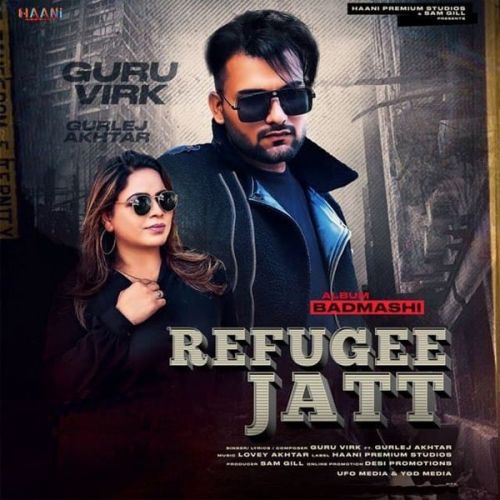 Refugee Jatt Gurlez Akhtar, Guru Virk Mp3 Song Free Download