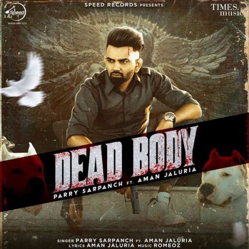 Dead Body Parry Sarpanch, Aman Jaluria Mp3 Song Free Download
