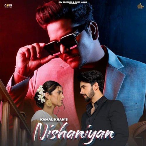 Nishaniyan Kamal Khan Mp3 Song Free Download