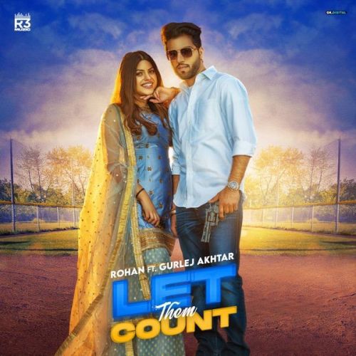 Let Them Count Gurlez Akhtar, Rohan Mp3 Song Free Download