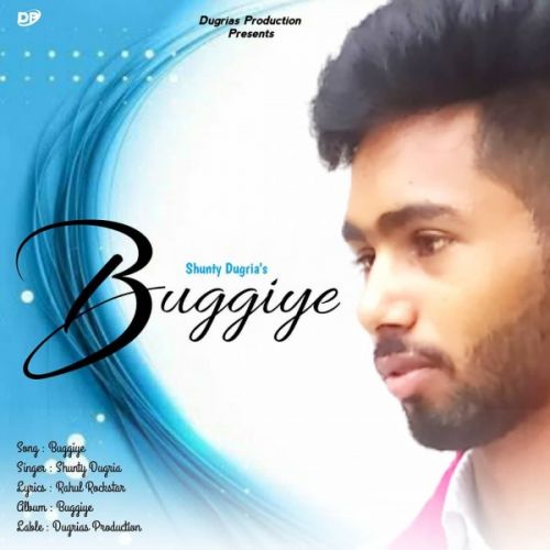 Buggiye Shunty Dugria Mp3 Song Free Download