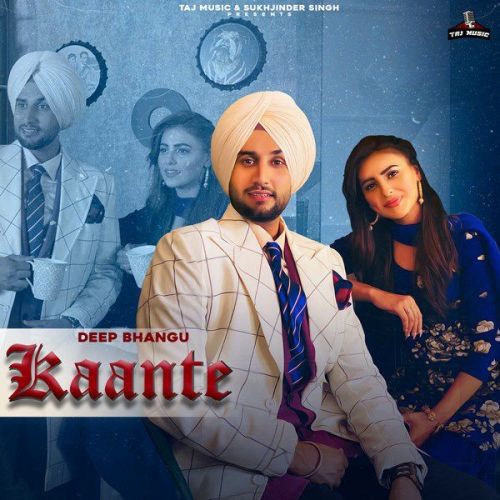 Kaante Deep Bhangu Mp3 Song Free Download