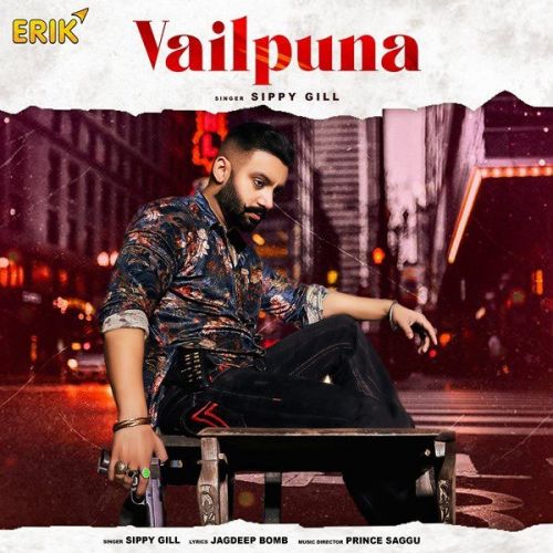 Vailpuna Sippy Gill Mp3 Song Free Download