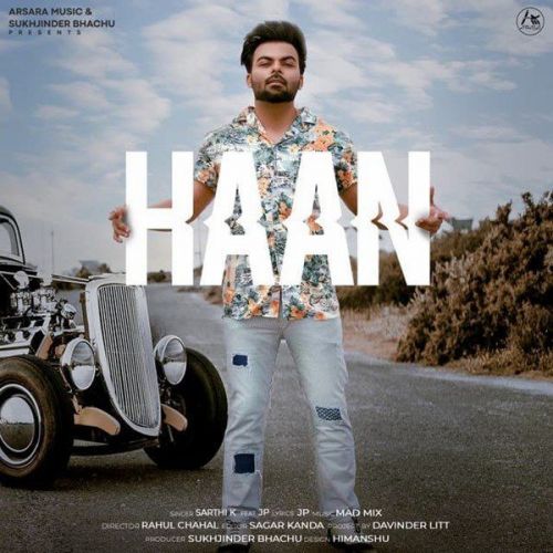 Haan Sarthi K, JP Mp3 Song Free Download