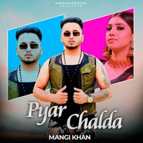 Pyar Chalda Mangi Khan Mp3 Song Free Download