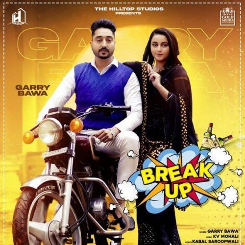 Break Up Garry Bawa Mp3 Song Free Download