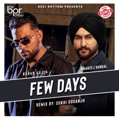 Few Days Remix Sukhi Dosanjh, Karan Aujla Mp3 Song Free Download