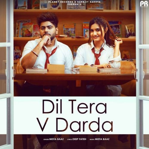 Dil Tera V Darda Mista Baaz Mp3 Song Free Download