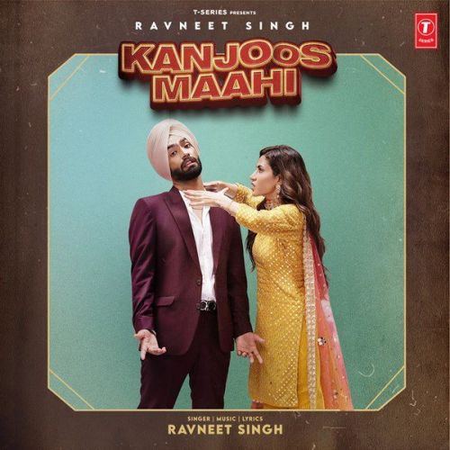 Kanjoos Maahi Ravneet Singh Mp3 Song Free Download