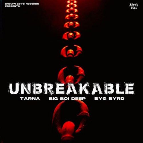 Unbreakable Big Boi Deep, Tarna Mp3 Song Free Download