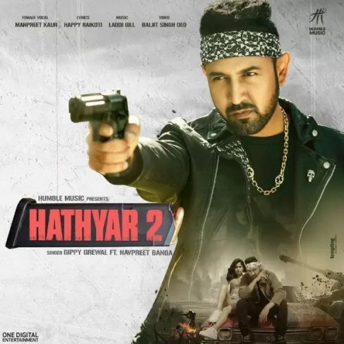 Hathyar 2 Gippy Grewal, Manpreet Kaur Mp3 Song Free Download