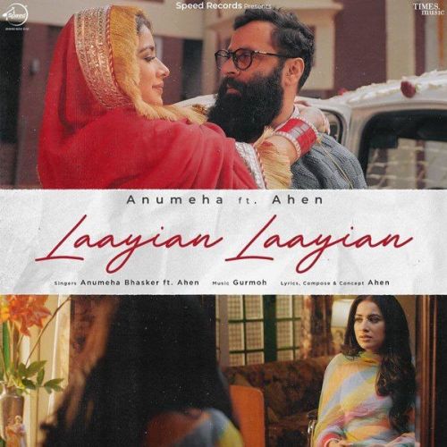 Laaiyan Laaiyan Ahen, Anumeha Bhasker Mp3 Song Free Download