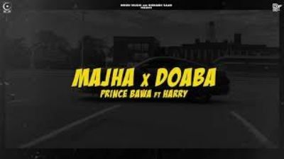 Majha X Doaba Harry, Prince Bawa Mp3 Song Free Download