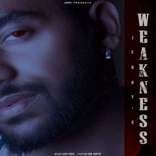 Weakness Jerry Mp3 Song Free Download