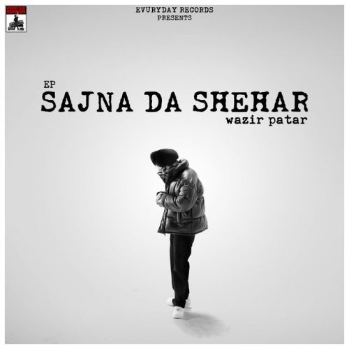 Sajna Da Shehar - EP Wazir Patar full album mp3 songs download