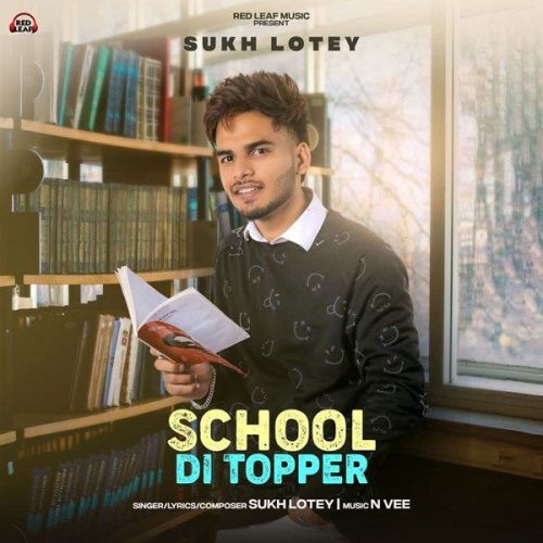 School Di Topper Sukh Lotey Mp3 Song Free Download