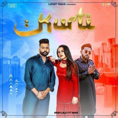 Kurti NavE, Arsh Lally Mp3 Song Free Download